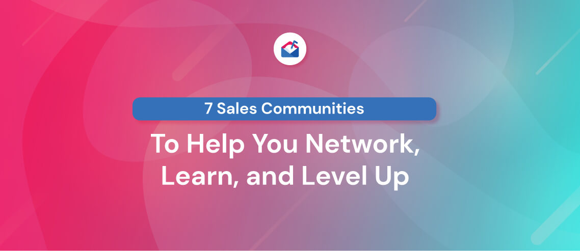 7 Sales Communities to Help You Network Learn and Level Up