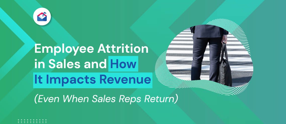 Employee Attrition in Sales and How It Impacts Revenue (Even When Sales Reps Return)